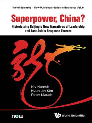 cover image of Superpower, China? Historicizing Beijing's New Narratives of Leadership and East Asia's Response Thereto